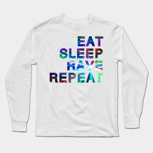 Eat Sleep Rave Repeat Long Sleeve T-Shirt